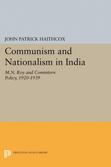 Communism and Nationalism in India - John Patrick Haithcox