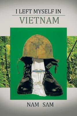 I Left Myself in Viet Nam - Nam Sam