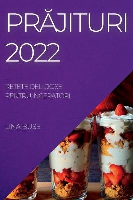 PrĂjituri 2022 - Lina Buse