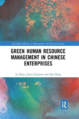 Green Human Resource Management in Chinese Enterprises - Jie Shen, Jenny Dumont, Xin Deng