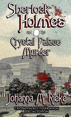 Sherlock Holmes and The Crystal Palace Murder - Johanna Rieke