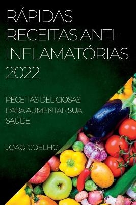 Rápidas Receitas Anti-Inflamatórias 2022 - Joao Coelho