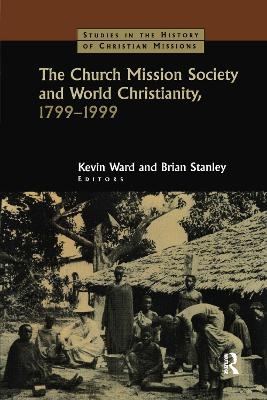 The Church Mission Society - Brian Stanley, Kevin Ward