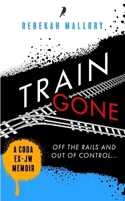 Train Gone - Rebekah Mallory