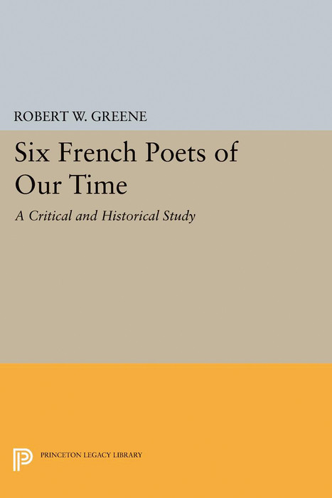 Six French Poets of Our Time - Robert W. Greene