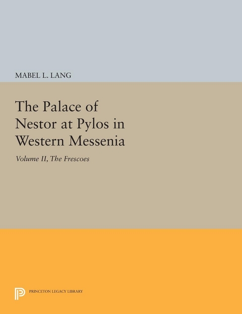 The Palace of Nestor at Pylos in Western Messenia, Vol. II - Mabel L. Lang