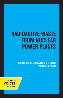 Radioactive Waste from Nuclear Power Plants - Thomas B. Johansson, Peter Steen