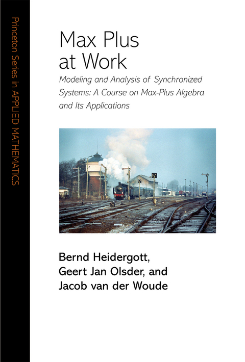 Max Plus at Work - Bernd Heidergott, Geert Jan Olsder, Jacob Van Der Woude