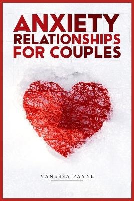 Anxiety in Relationships for Couples - Vanessa Payne