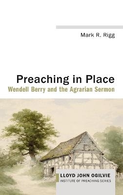 Preaching in Place - Mark R Rigg