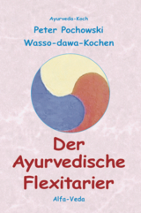 Der Ayurvedische Flexitarier - Peter Pochowski