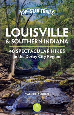 Five-Star Trails: Louisville and Southern Indiana - Valerie Askren