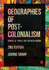 Geographies of Postcolonialism - Sharp, Joanne P