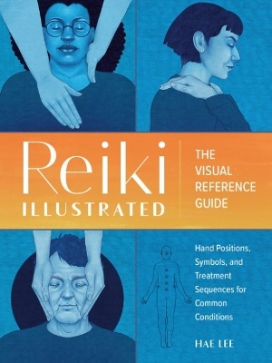 Reiki Illustrated - Hae Lee