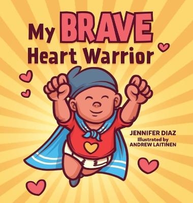 My Brave Heart Warrior - Jennifer Diaz