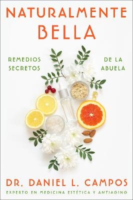 Naturally Beautiful / Naturalmente Bella (Spanish Edition) - Dr Daniel L Campos