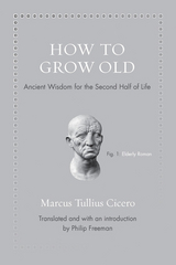 How to Grow Old -  Marcus Tullius Cicero