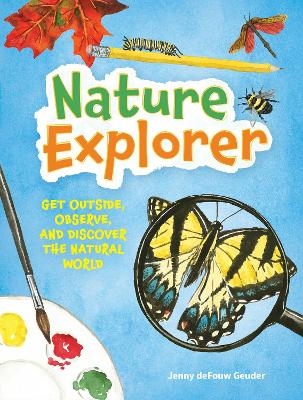 Nature Explorer - Jenny Defouw Geuder