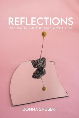 Reflections - Donna Shubert