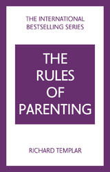 The Rules of Parenting: A Personal Code for Bringing Up Happy, Confident Children - Templar, Richard