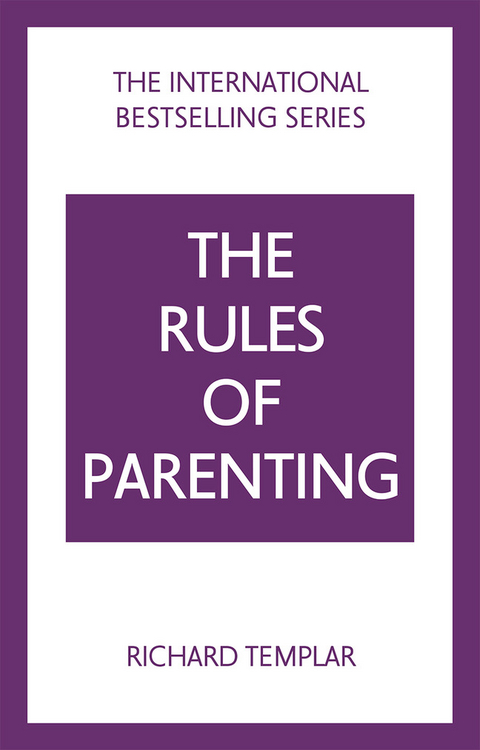 The Rules of Parenting: A Personal Code for Bringing Up Happy, Confident Children - Richard Templar