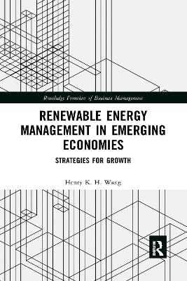 Renewable Energy Management in Emerging Economies - Henry K. H. Wang