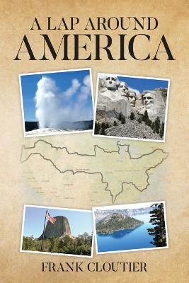 A Lap Around America - Frank L Cloutier
