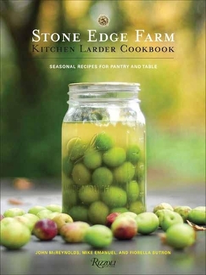 Stone Edge Farm Kitchen Larder Cookbook - John McReynolds