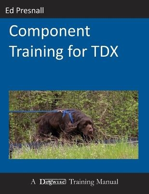 Component Training for TDX - Ed Presnall