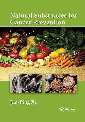 Natural Substances for Cancer Prevention - Jun-Ping Xu