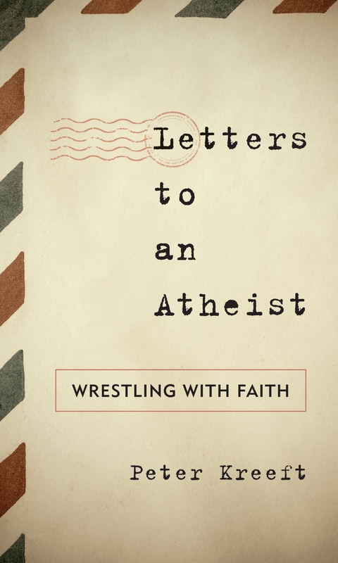 Letters to an Atheist -  Peter Kreeft