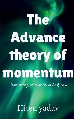 The Advance theory of Momentum - Hiten Yadav