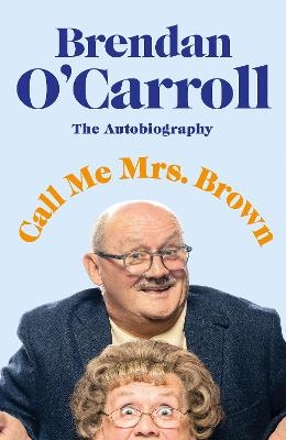 Call Me Mrs. Brown - Brendan O'Carroll