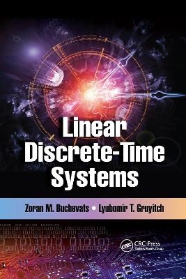 Linear Discrete-Time Systems - Zoran M. Buchevats, Lyubomir T. Gruyitch