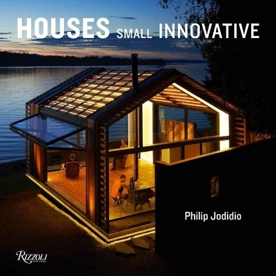 Small Innovative Houses - Philip Jodidio