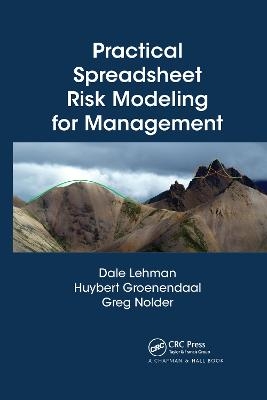 Practical Spreadsheet Risk Modeling for Management - Dale Lehman, Huybert Groenendaal, Greg Nolder
