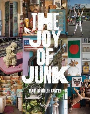 The Joy of Junk - Mary Randolph Carter