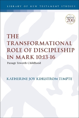 The Transformational Role of Discipleship in Mark 10:13-16 - Dr. Katherine Joy Kihlstrom Timpte