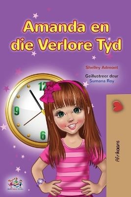 Amanda and the Lost Time (Afrikaans Children's Book) - Shelley Admont, KidKiddos Books