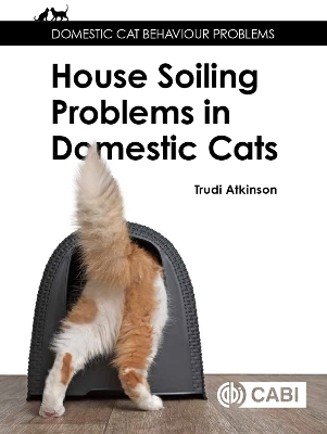 House-soiling Problems in Domestic Cats - Trudi Atkinson