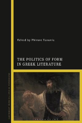The Politics of Form in Greek Literature - 