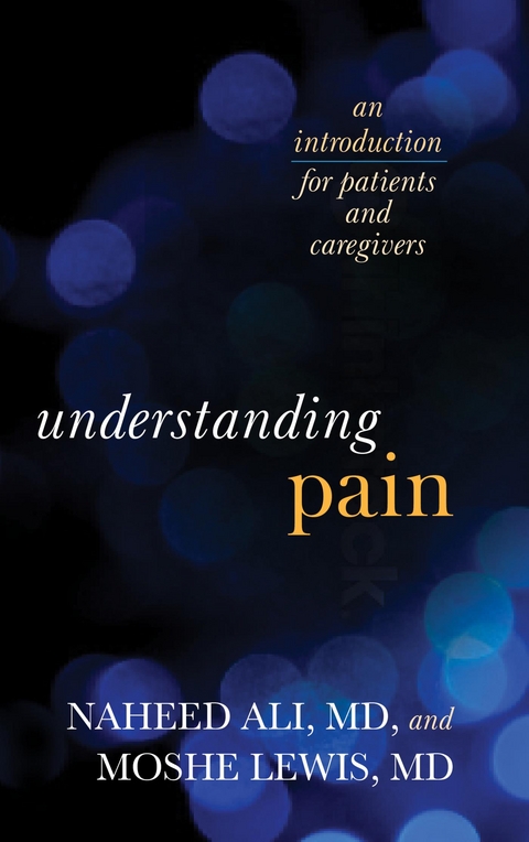 Understanding Pain -  Naheed Ali,  Moshe Lewis