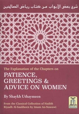 The Explanation of the Chapters on PATIENCE, GREETINGS & ADVICE ON WOMEN -  Shaykh Uthaymeen