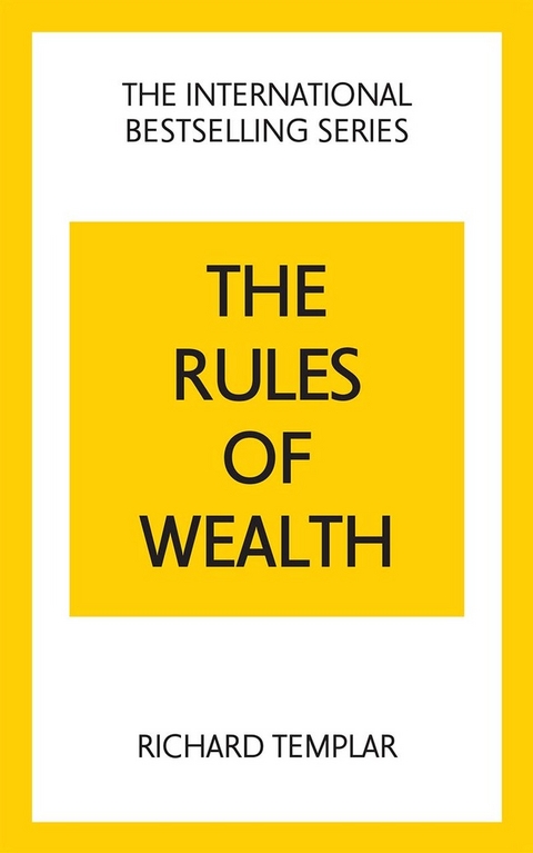 The Rules of Wealth: A Personal Code for Prosperity and Plenty - Richard Templar