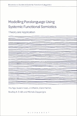 Modelling Paralanguage Using Systemic Functional Semiotics - Dr Thu Ngo, Dr Susan Hood, Dr J. R. Martin, Clare Painter, Dr Bradley A. Smith