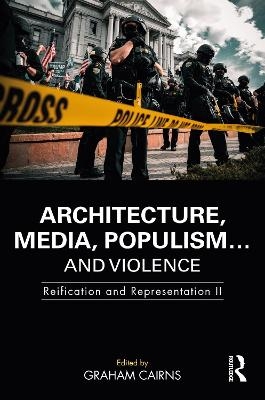 Architecture, Media, Populism… and Violence - 