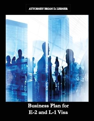 Business Plan for E-2 and L-1 Visa - Brian D Lerner