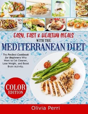 Easy, Fast, and Healthy Meals With the Mediterranean Diet -  Olivia Perri