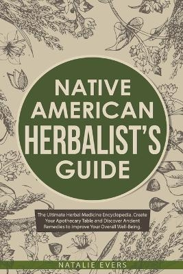 Native American's Herbalist's Guide - Natalie Evers