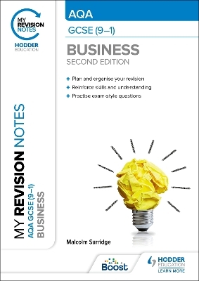 My Revision Notes: AQA GCSE (9-1) Business Second Edition - Malcolm Surridge